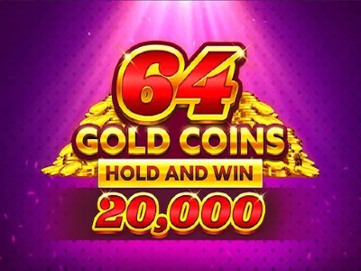 64 Gold Coins Hold and Win 20,000